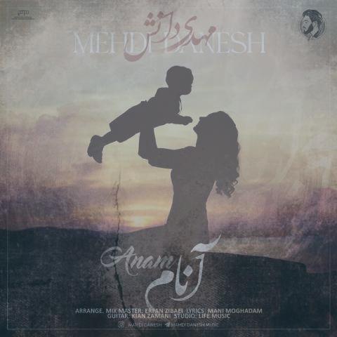 دانلود آهنگ مهدی دانش آنام