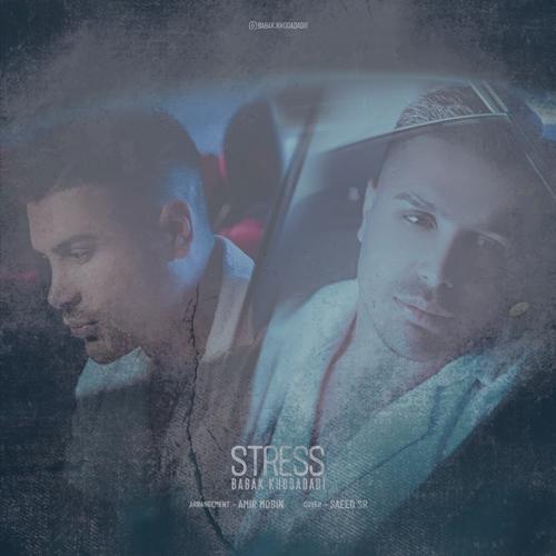 دانلود آهنگ بابک خدادادی استرس
