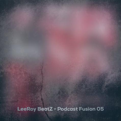 دانلود آهنگ لیروی بیتز پادکست فیوژن 5 (ریمیکس)