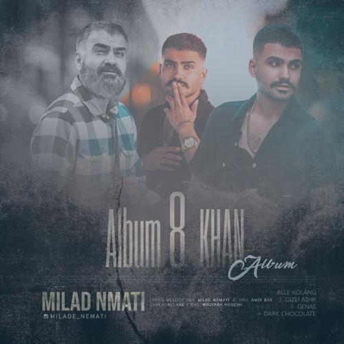 دانلود آهنگ میلاد نعمتی گیزلین عاشک (از آلبوم هشت خان)