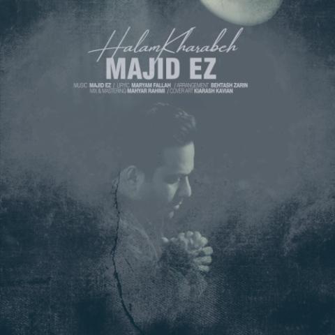 دانلود آهنگ مجید ای زد حالم خرابه