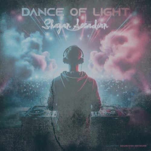 دانلود آهنگ شایان اسدیان رقص نور