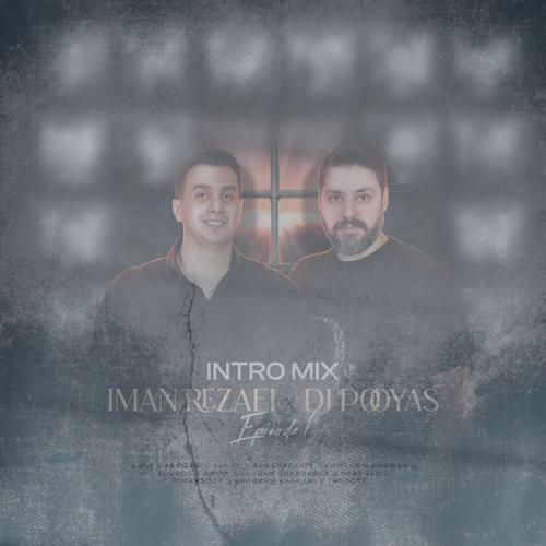 دانلود آهنگ ایمان رضایی , Dj Pooyas اینترو میکس 1 دانلود آهنگ ایمان رضایی , Dj Pooyas اینترو میکس 1
