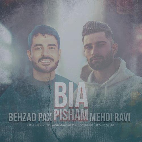 دانلود آهنگ بهزاد پکس و مهدی راوی بیا پیشم