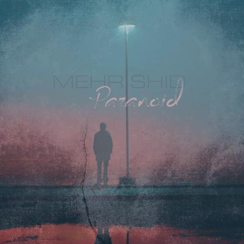 دانلود آهنگ مهرشید پارانوئید