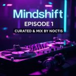 دانلود آهنگ دیجی ناکتیس پادکست MindShift 01